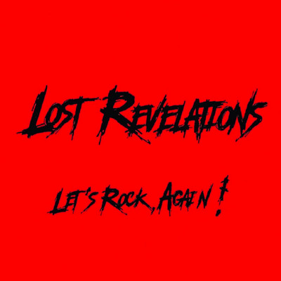 LET'S ROCK, AGAIN ！/Lost Revelations