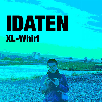 IDATEN (feat. ノミナル)/XL-Whirl