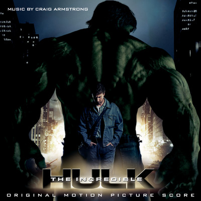 The Incredible Hulk/Craig Armstrong