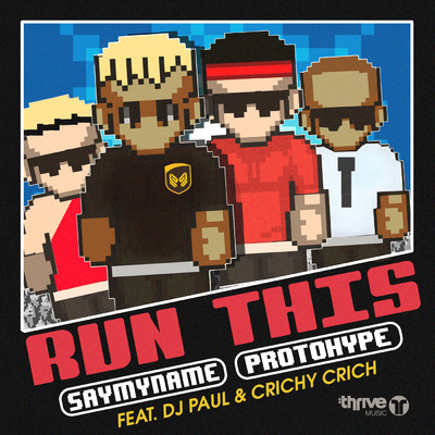 Run This (featuring DJ Paul, Crichy Crich)/SAYMYNAME／Protohype