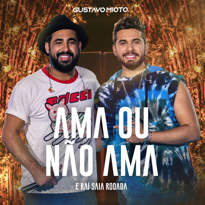 シングル/Ama Ou Nao Ama/Gustavo Mioto／Rai Saia Rodada