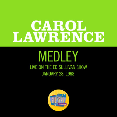 In The Mood／I'd Rather Lead A Band／Swing！ (Medley／Live On The Ed Sullivan Show, January 28, 1968)/Carol Lawrence