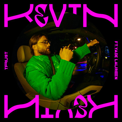 Trust (featuring Yade Lauren)/Kevin