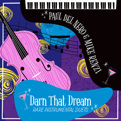 Darn That Dream: Rare Instrumental Duets/Mike Renzi／Paul Del Nero