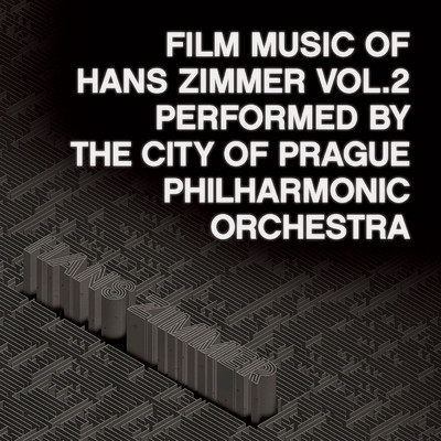 Film Music of Hans Zimmer Vol.2/London Music Works／シティ・オブ・プラハ・フィルハーモニック・オーケストラ
