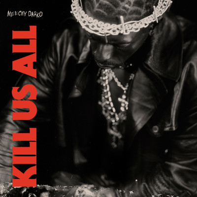 Kill Us All (K.U.A.) (Explicit)/Meechy Darko