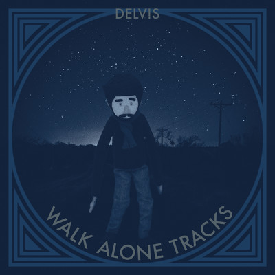Walk Alone Tracks/Delv！s