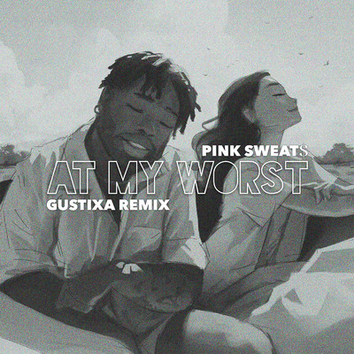 シングル/At My Worst (Gustixa Remix)/Pink Sweat$