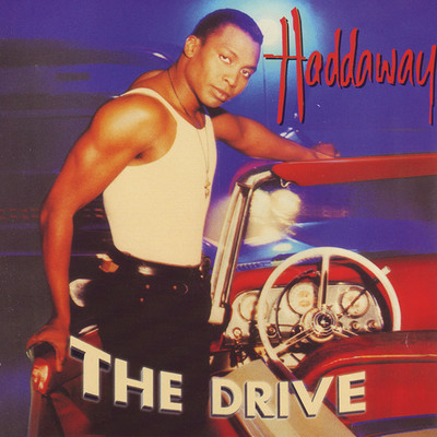 The Drive/Haddaway