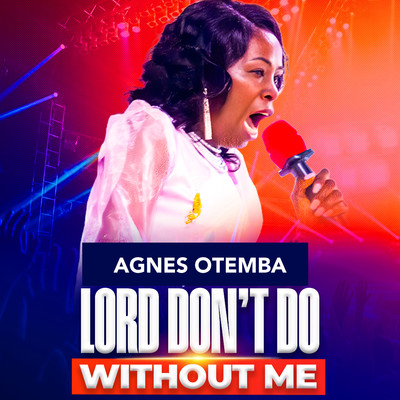 シングル/Lord Don't Do Without Me/Agnes Otemba