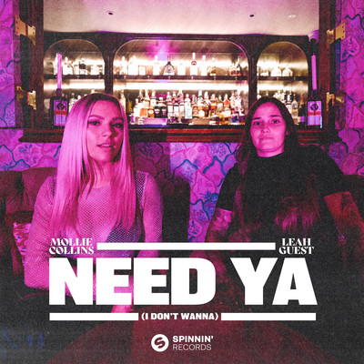 Need Ya (I Don't Wanna)/Mollie Collins, Leah Guest