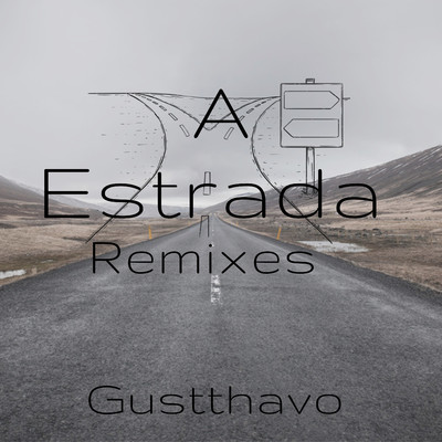 A Estrada (Remixes)/Gustthavo