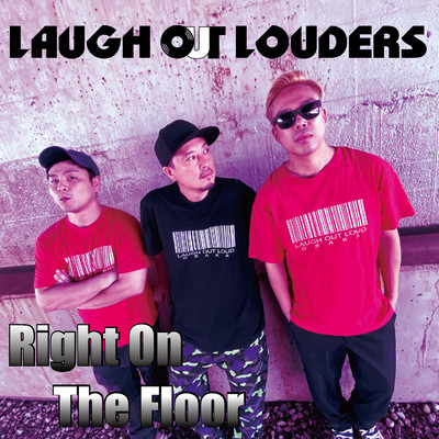 シングル/Right On The Floor -Radio Version-/LAUGH OUT LOUDERS