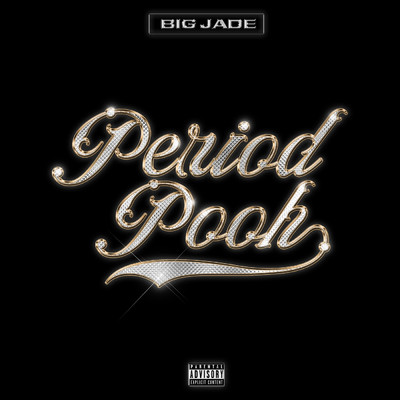 シングル/Period Pooh (Explicit)/Big Jade
