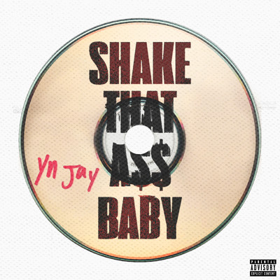 シングル/Shake That A$$ Baby (Explicit)/YN Jay