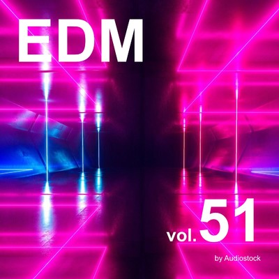 アルバム/EDM, Vol. 51 -Instrumental BGM- by Audiostock/Various Artists