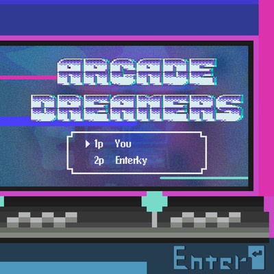 シングル/Arcade Dreamers/Enterky