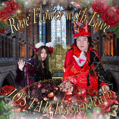 シングル/Rose Flower With Love (feat. Keisandeath)/JOSTARジョウスター