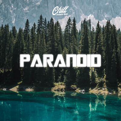 シングル/Paranoid/Chill Music Box