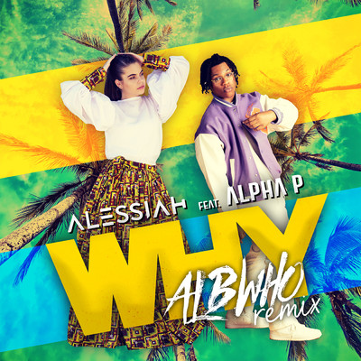 Why (featuring Alpha P／Albwho Remix)/Alessiah