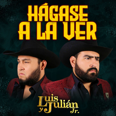 Hagase A La Ver/Luis Y Julian Jr.