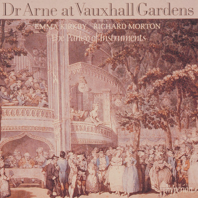 Thomas Arne: Dr Arne at Vauxhall Gardens/エマ・カークビー／リチャード・モートン／The Parley of Instruments