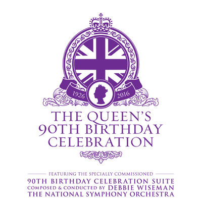 シングル/90th Birthday Celebration Suite: IV. Sandringham and Windsor/デビー・ワイズマン／ナショナル・シンフォニー・オーケストラ