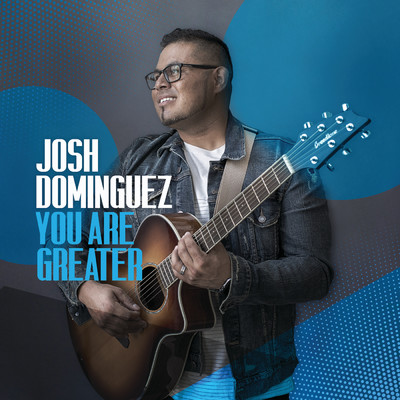 You Are Greater/Josh Dominguez