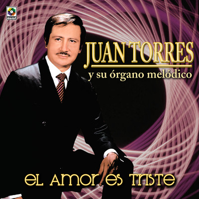 アルバム/El Amor Es Triste/Juan Torres