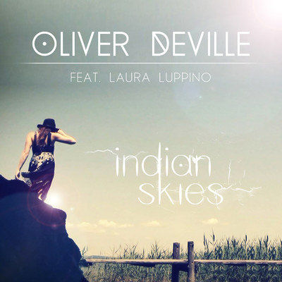 Indian Skies (featuring Laura Luppino)/Oliver deVille