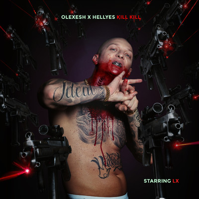 シングル/KILL KILL (Explicit)/Olexesh／LX／Hell Yes