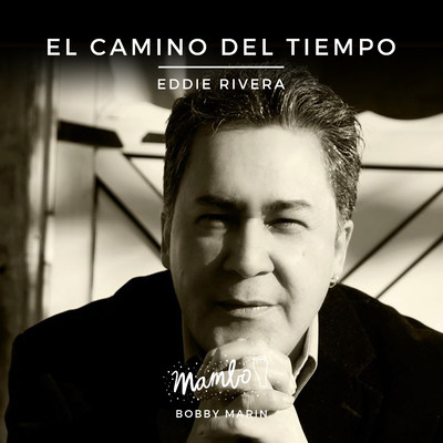 El Camino Del Tiempo/Eddie Rivera