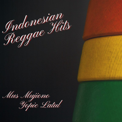 Indonesian Reggae Hits/Mus Mujiono ／ Yopie Latul