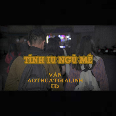 シングル/Tinh Iu Ngu Me/Van, AOTHUATGIALINH, UD