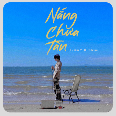 シングル/Nang Chua Tan (feat. D.Mike)/Sticker T