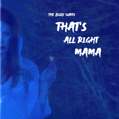 That's All Right Mama/The Billy Surfs