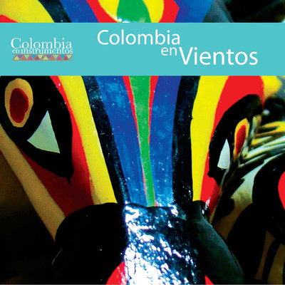 Colombia en Vientos (Colombia en Instrumentos 01)/Alexander Pinilla