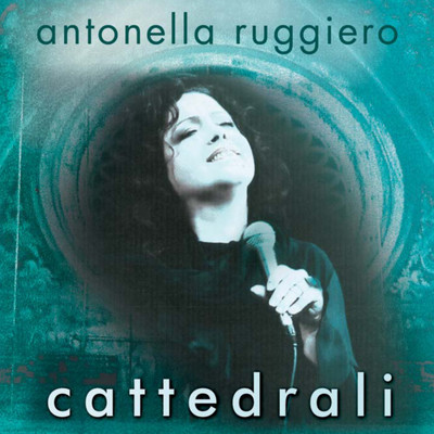 アルバム/Cattedrali/Antonella Ruggiero