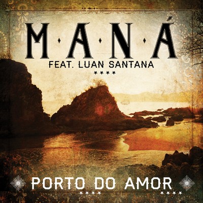 Porto Do Amor (Feat. Luan Santana)/Mana