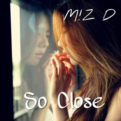 シングル/So Close/M！Z D