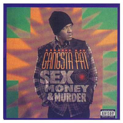 アルバム/Sex, Money & Murder/Gangsta Pat