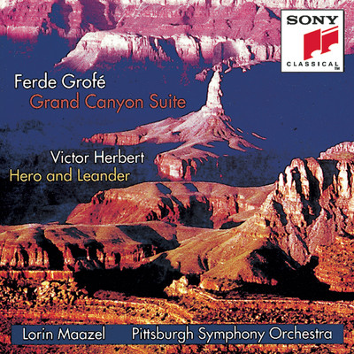 Grofe: Grand Canyon Suite; Herbert: Hero and Leander/Pittsburgh Symphony Orchestra