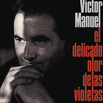 El Delicado Olor de las Violetas/Victor Manuel
