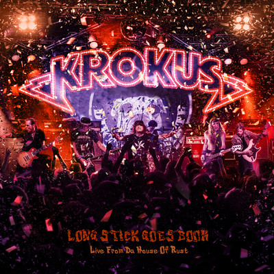 アルバム/Long Stick Goes Boom (Live from the House of Rust)/Krokus