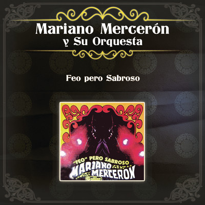 Feo Pero Sabroso/Mariano Merceron y Su Orquesta