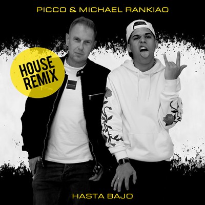 Hasta Bajo (House Mix)/Picco & Michael Rankiao