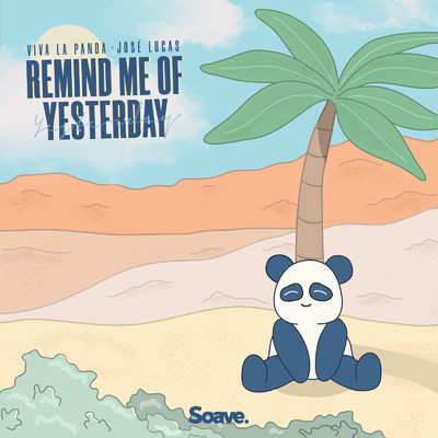 シングル/Remind Me Of Yesterday/Viva La Panda & Jose Lucas