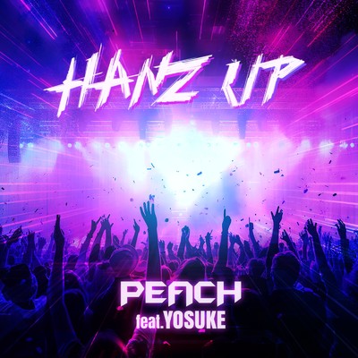 シングル/HANZ UP (feat. YOSUKE)/DJ PEACH