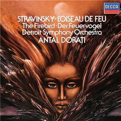 アルバム/Stravinsky: L'Oiseau de feu (The Firebird)/アンタル・ドラティ／デトロイト交響楽団