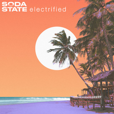 Electrified/Soda State